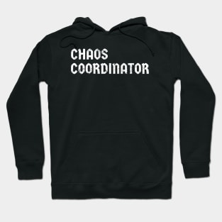 Chaos Coordinator - white grunge Hoodie